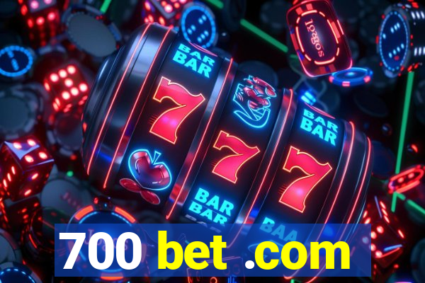 700 bet .com